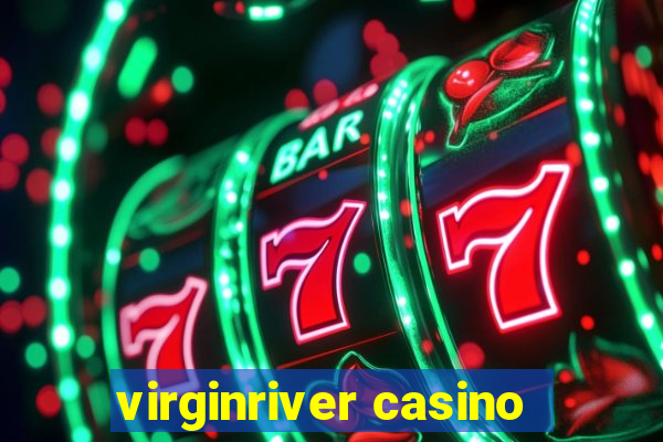 virginriver casino