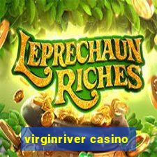 virginriver casino