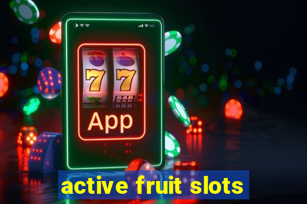 active fruit slots