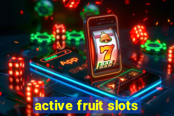 active fruit slots