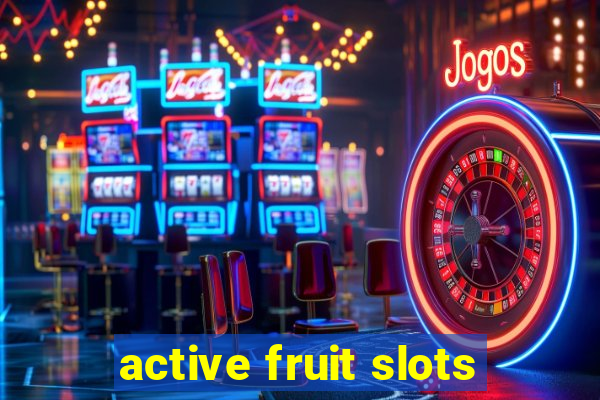 active fruit slots