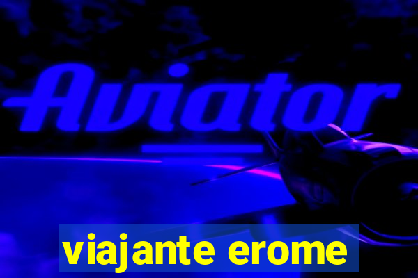 viajante erome