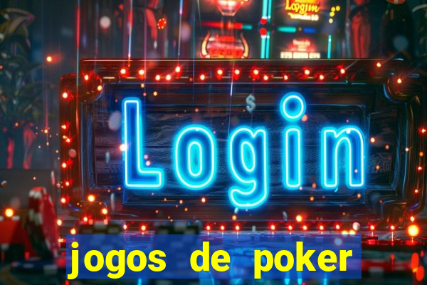 jogos de poker online valendo dinheiro