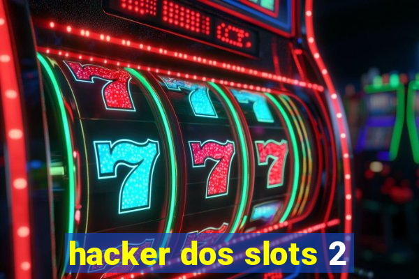 hacker dos slots 2