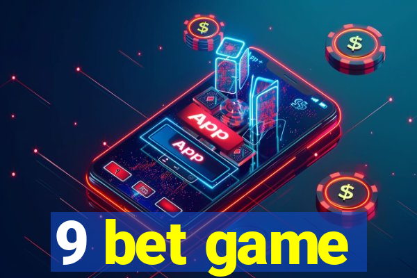 9 bet game