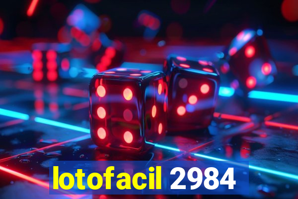 lotofacil 2984