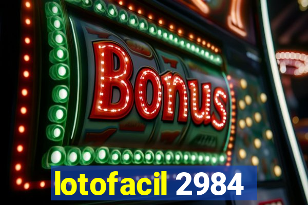 lotofacil 2984