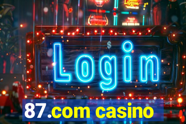 87.com casino