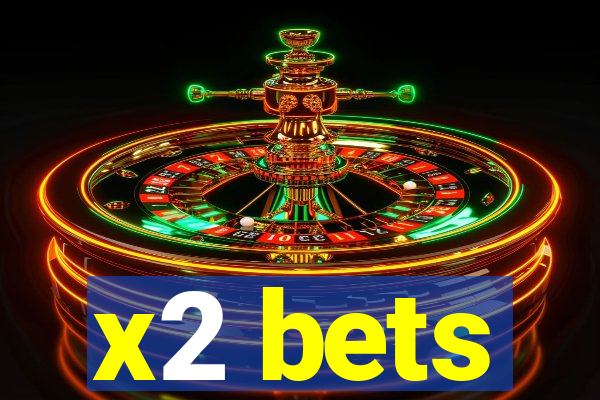 x2 bets