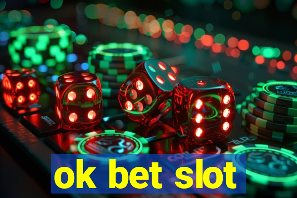 ok bet slot