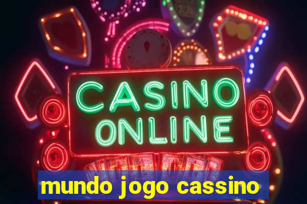 mundo jogo cassino