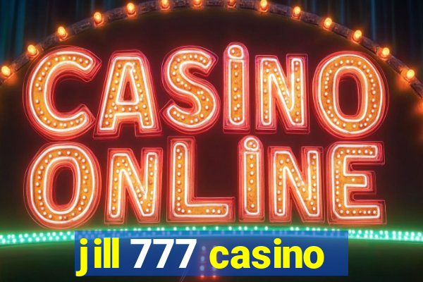 jill 777 casino