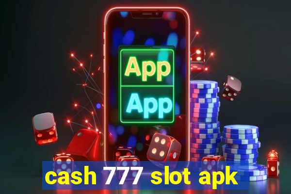 cash 777 slot apk