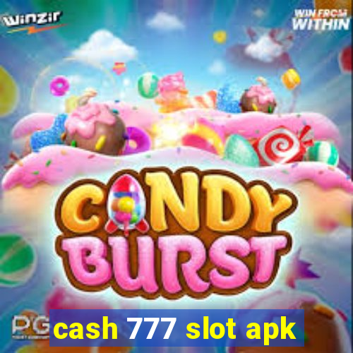 cash 777 slot apk