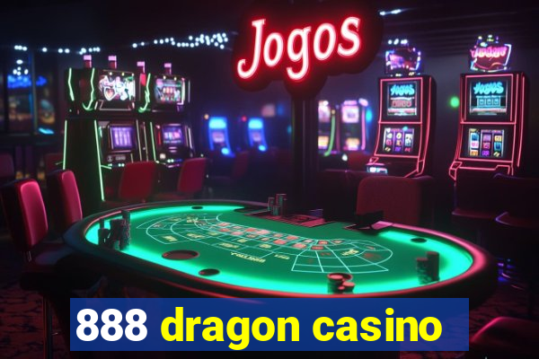 888 dragon casino