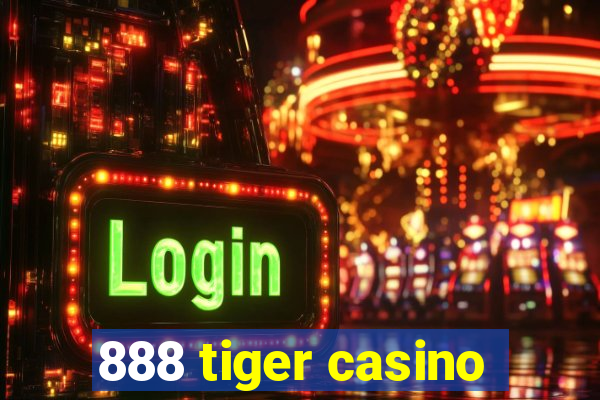 888 tiger casino