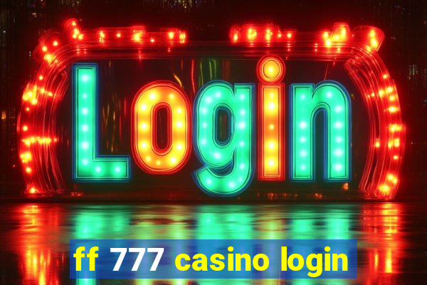 ff 777 casino login