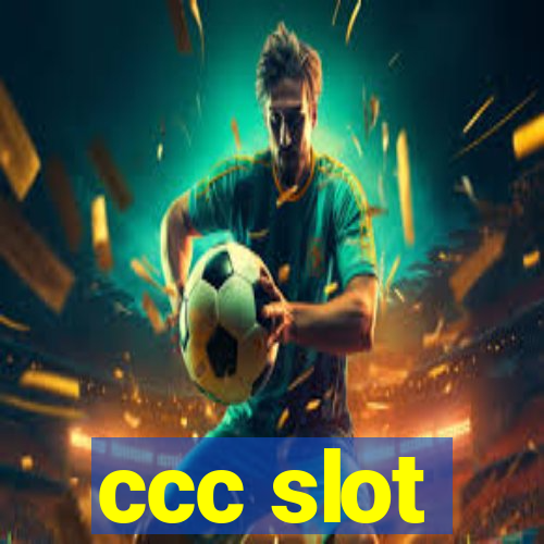 ccc slot