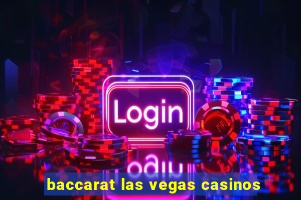 baccarat las vegas casinos