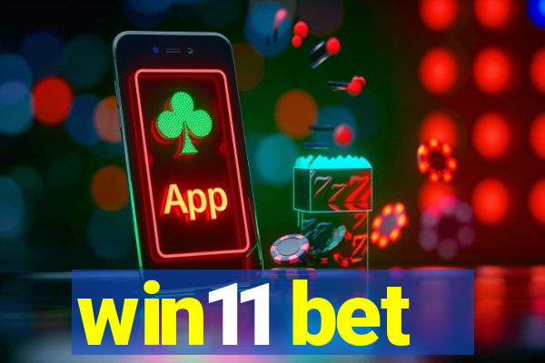 win11 bet