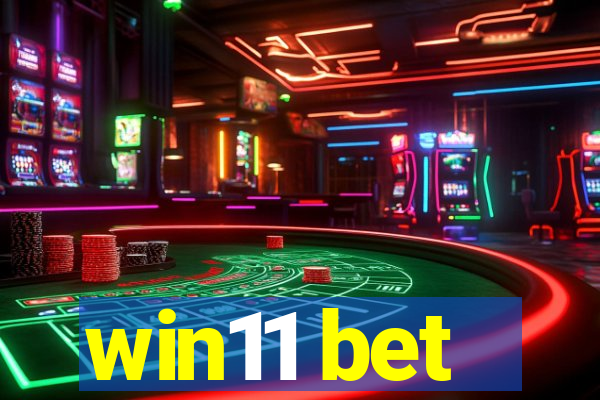 win11 bet