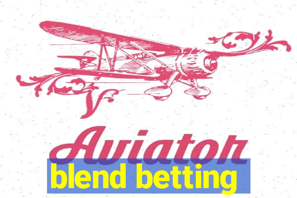 blend betting