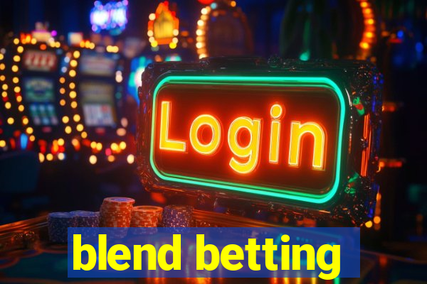 blend betting