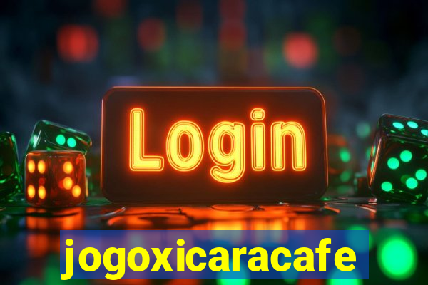 jogoxicaracafe