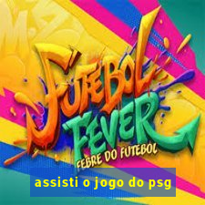 assisti o jogo do psg