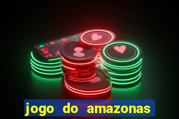 jogo do amazonas onde assistir