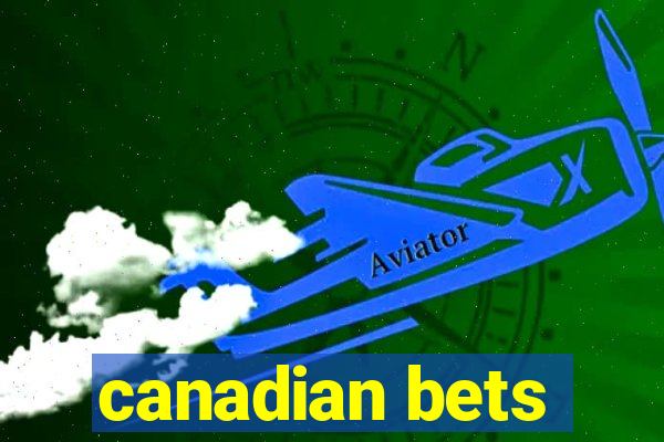 canadian bets