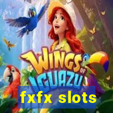 fxfx slots