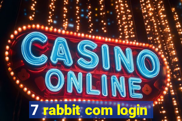 7 rabbit com login