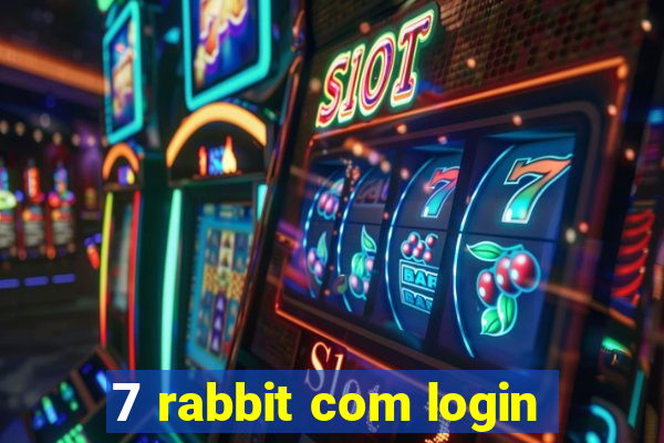 7 rabbit com login