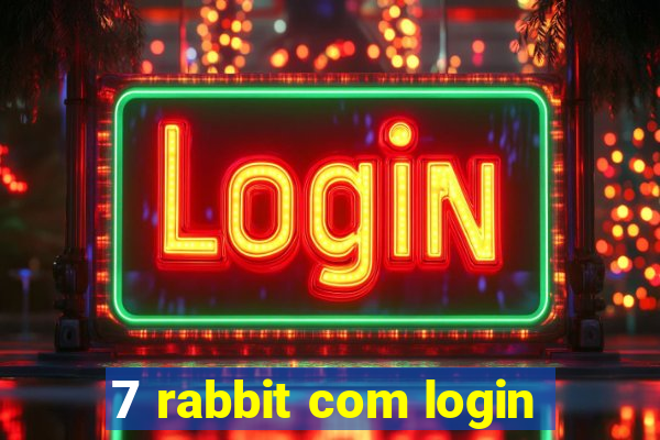 7 rabbit com login