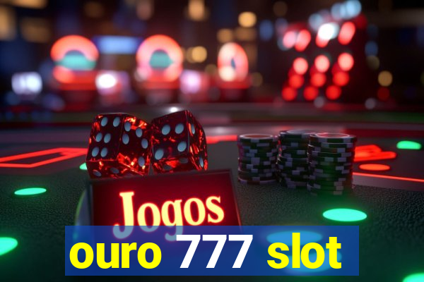 ouro 777 slot