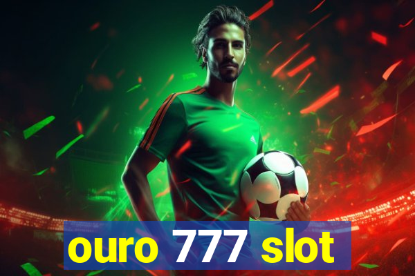 ouro 777 slot