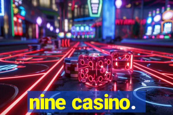 nine casino.