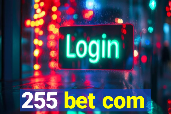 255 bet com