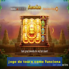 jogo do touro como funciona