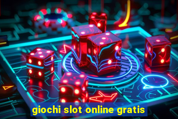 giochi slot online gratis