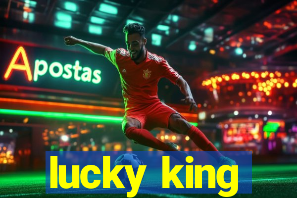 lucky king