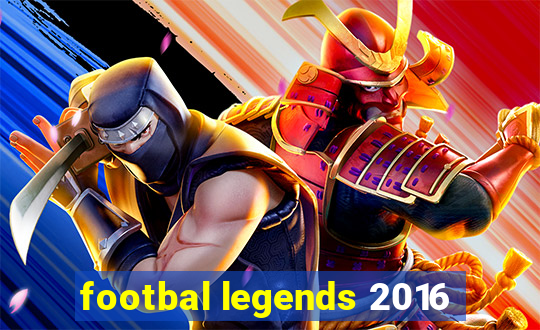 footbal legends 2016