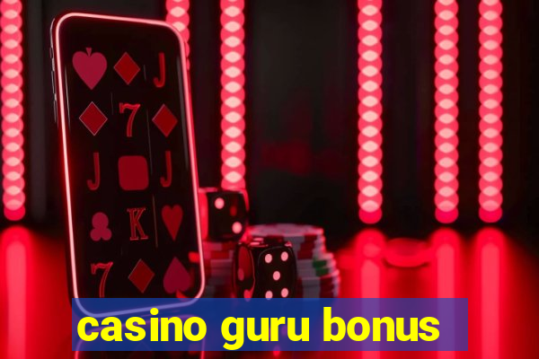 casino guru bonus