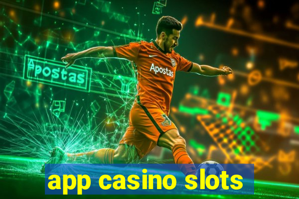 app casino slots