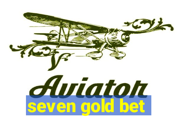 seven gold bet