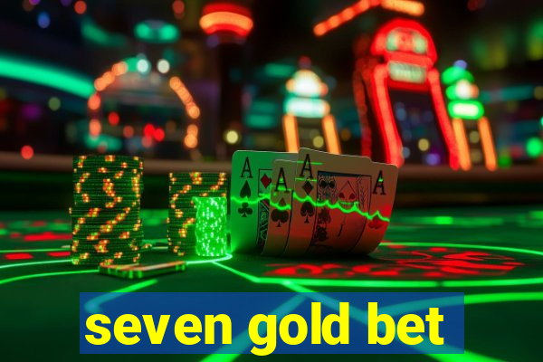 seven gold bet