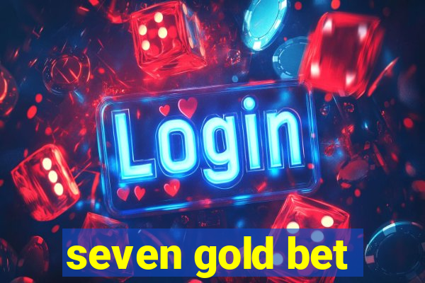 seven gold bet