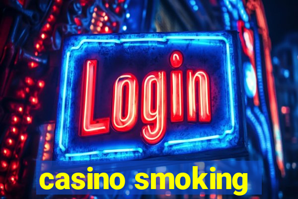 casino smoking