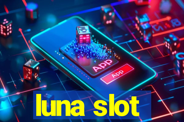 luna slot